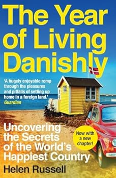 Paperback The Year of Living Danishly: Uncovering the Secrets of the World's Happiest Country Book