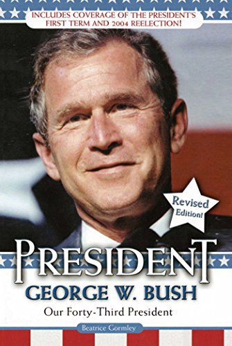 President George W. Bush: Our Forty-third President