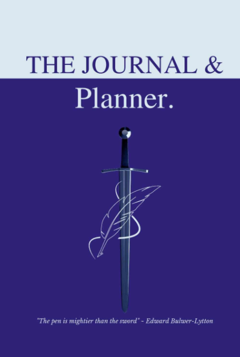 The Journal & Planner.: Pen and Sword Collection (Blue)