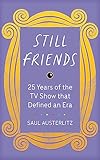 Still Friends: The TV Show That Defined an Era