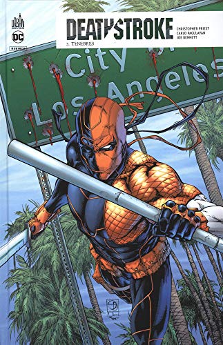 Deathstroke Rebirth, Tome 3 : Ténèbres Deathstroke Rebirth, Tome 3 : Ténèbres