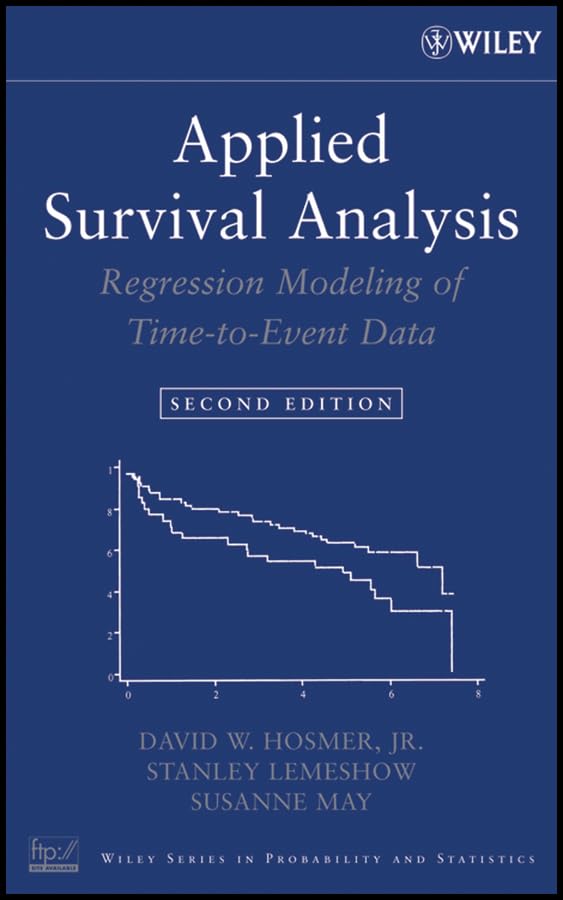 Applied Survival Analysis: Regression Modeling of Time-to-Event Data (Wiley Series in Probability and Statistics Book 618)