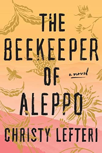 The Beekeeper of Aleppo: A Novel Hardcover – August 27, 2019