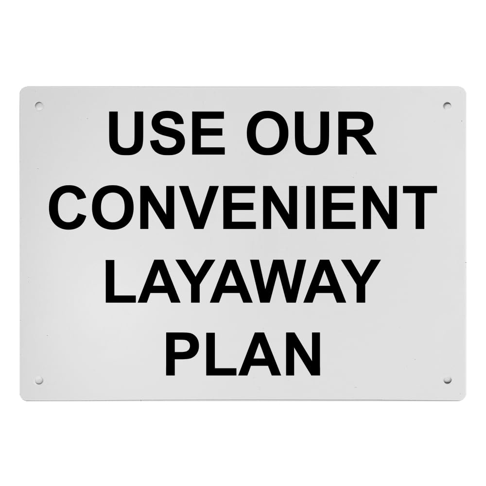 Weatherproof OSHA Payment Policies Sign (Use Our Convenient Layaway Plan) Portrait Vertical 8 in" x 12 in" Indoor Outdoor UV Resistant Workplace