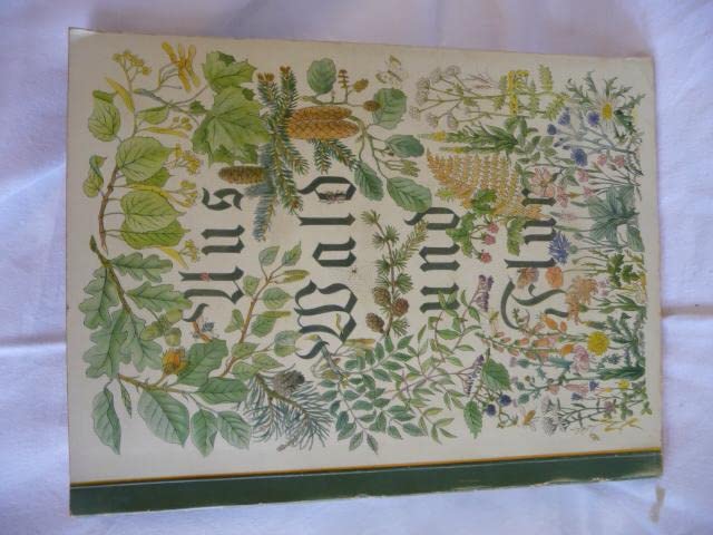 Aus Wald und Flur. Band 1. Pflanzen unserer Heimat. : Nöldner, Walter ...