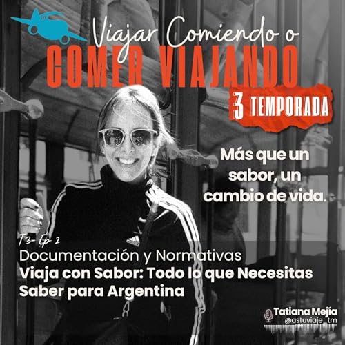 T3/E2 - Viaja con Sabor: Todo lo que Necesitas Saber para Argentina cover art