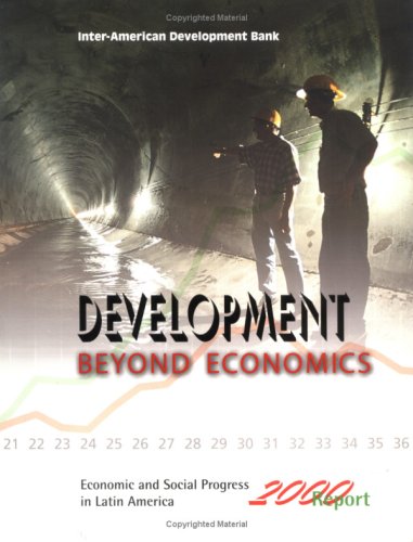 Development beyond Economics: Economic and Social Progress in Latin America: 2000 Report (Inter-American Development Bank)
