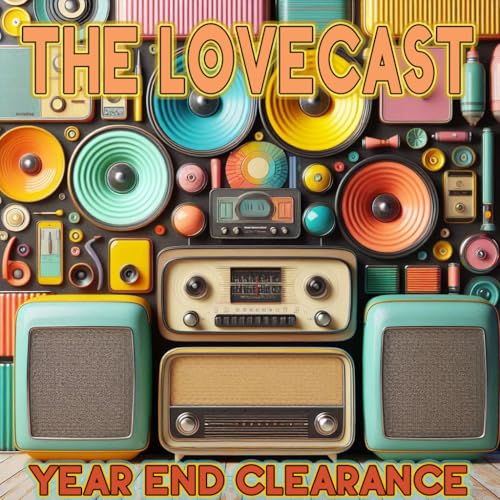 Couverture de December 27 2025 - The Lovecast with Dave O Rama - CIUT FM - Year End Clearance
