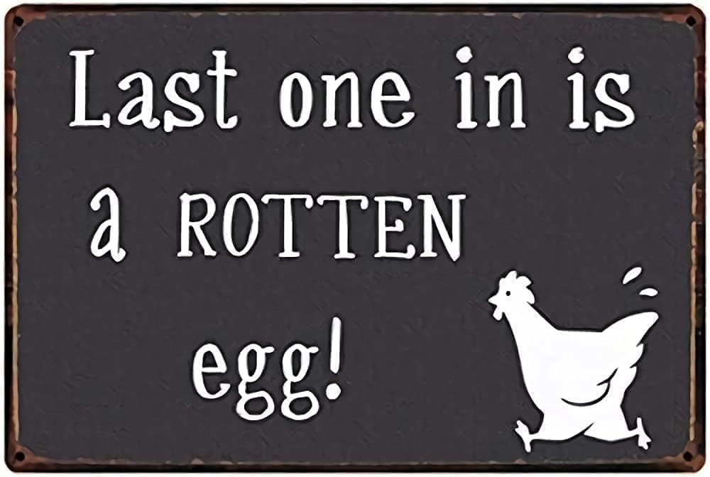 Last One in is a Rotten Egg! Vintage Metal Aluminum Tin Sign Door Signs Exterior Home Cave Garage bar Country Poster Club Wall Plaque Decoration 8x12 Inch