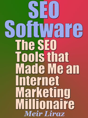 SEO Software: The SEO Tools that Made Me an Internet Marketing Mi...