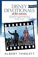 Disney Devotionals [Book Three]: 100 Daily Devotionals Based on Disney Films 1683902807 Book Cover