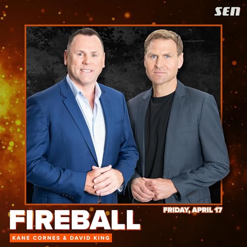 Fireball with Kane Cornes and David King - Friday Full Show (17.04.26)