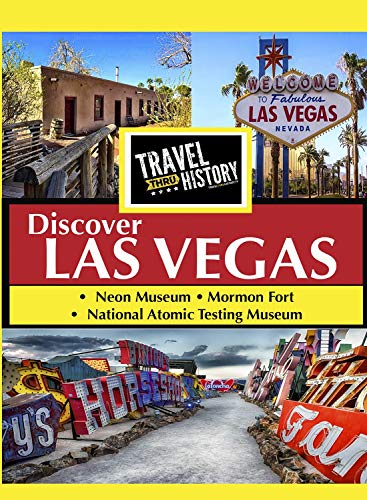 Travel Thru History Discover Las Vegas