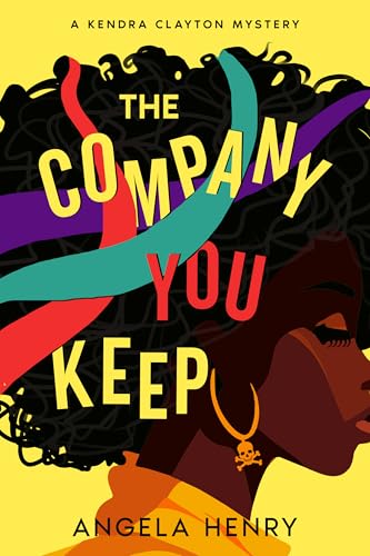 The Company You Keep: A Kendra Clayton Mystery (Kendra Clayton Series Book 1)