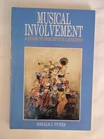 Musical Involvement: A Guide to Perceptive Listening 0155649523 Book Cover