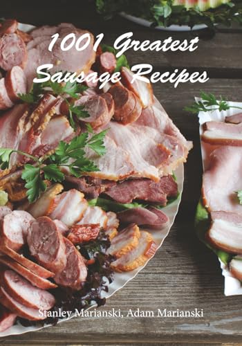 1001 Greatest Sausage Recipes