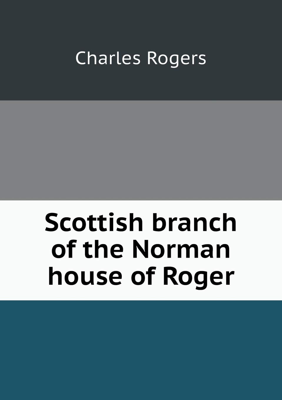 Scottish branch of the Norman house of Roger