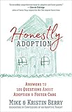Honestly Adoption: Answers to 101 Questions About Adoption and Foster Care