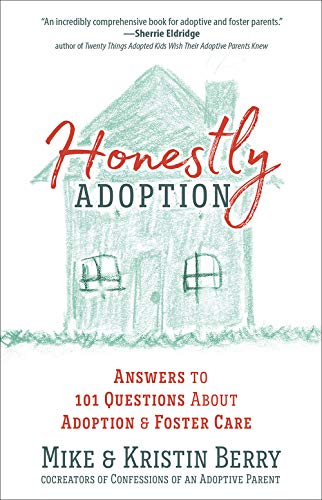 Honestly Adoption: Answers to 101 Questions About Adoption and Foster Care