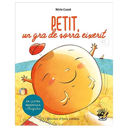 Petit, un gra de sorra eixerit: En lletra de PAL i lletra lligada: Llibre infantil per aprendre a llegir en català: 3 (Plou i Fa Sol (TEXT EN LLETRA DE PAL I LLIGADA))