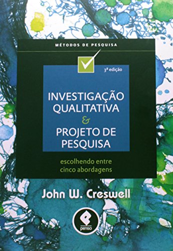 Investigação Qualitativa e Projeto de Pesquisa: Escolhendo entre Cinco Abordagens