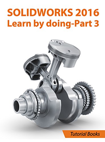 SOLIDWORKS 2016 Learn by doing-Part 3: DimXpert and Rendering