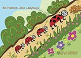 chatiw  Be Patient, Little Ladybugs