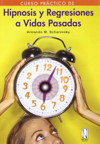 Hipnosis Y Regresiones A Vidas Pasadas (SIN COLECCION)