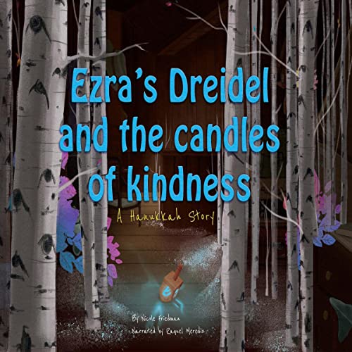 Ezra's Dreidel and the Candles of Kindness by Nicole M Friedman episode artwork