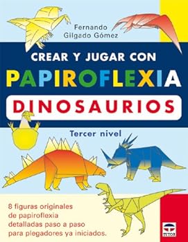 Paperback CREAR Y JUGAR CON PAPIROFLEXIA. DINOSAURIOS. TERCER NIVEL. [Spanish] Book