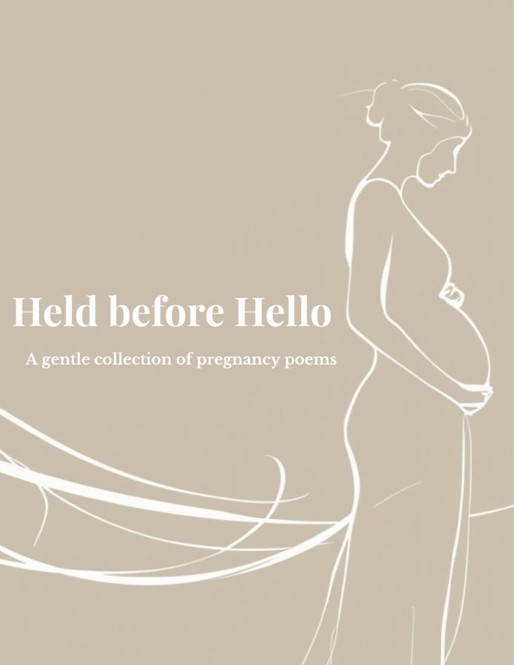 Held Before Hello: A gentle collection of pregnancy poems