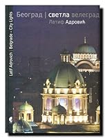 Beograd - svetla velegrada : Belgrade - city lights 8651911955 Book Cover