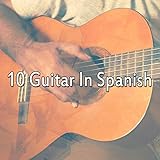 10 Guitar In Spanish