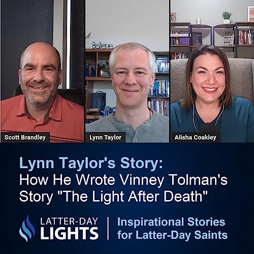 How He Wrote Vinney Tolman's Story "The Light After Death" Lynn Taylor
