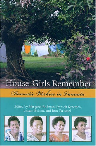House-Girls Remember: Domestic Workers in Vanuatu House-Girls Remember: Domestic Workers in Vanuatu