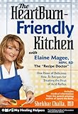 The Heartburn-Friendly Kitchen: One Hour of Delicious How-To Recipes for Treating the Heat of Acid Reflux