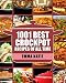 Crock Pot: 1001 Best Crock Pot Recipes of All Time (Crockpot, Crockpot Recipes, Crock Pot Cookbook, Crock Pot Recipes, Crock Pot, Slow Cooker, Slow Cooker Recipes, Slow Cooker Cookbook, Cookbooks)