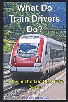 Paperback What Do Train Drivers Do?: A Day In The Life Of A Train Driver Book