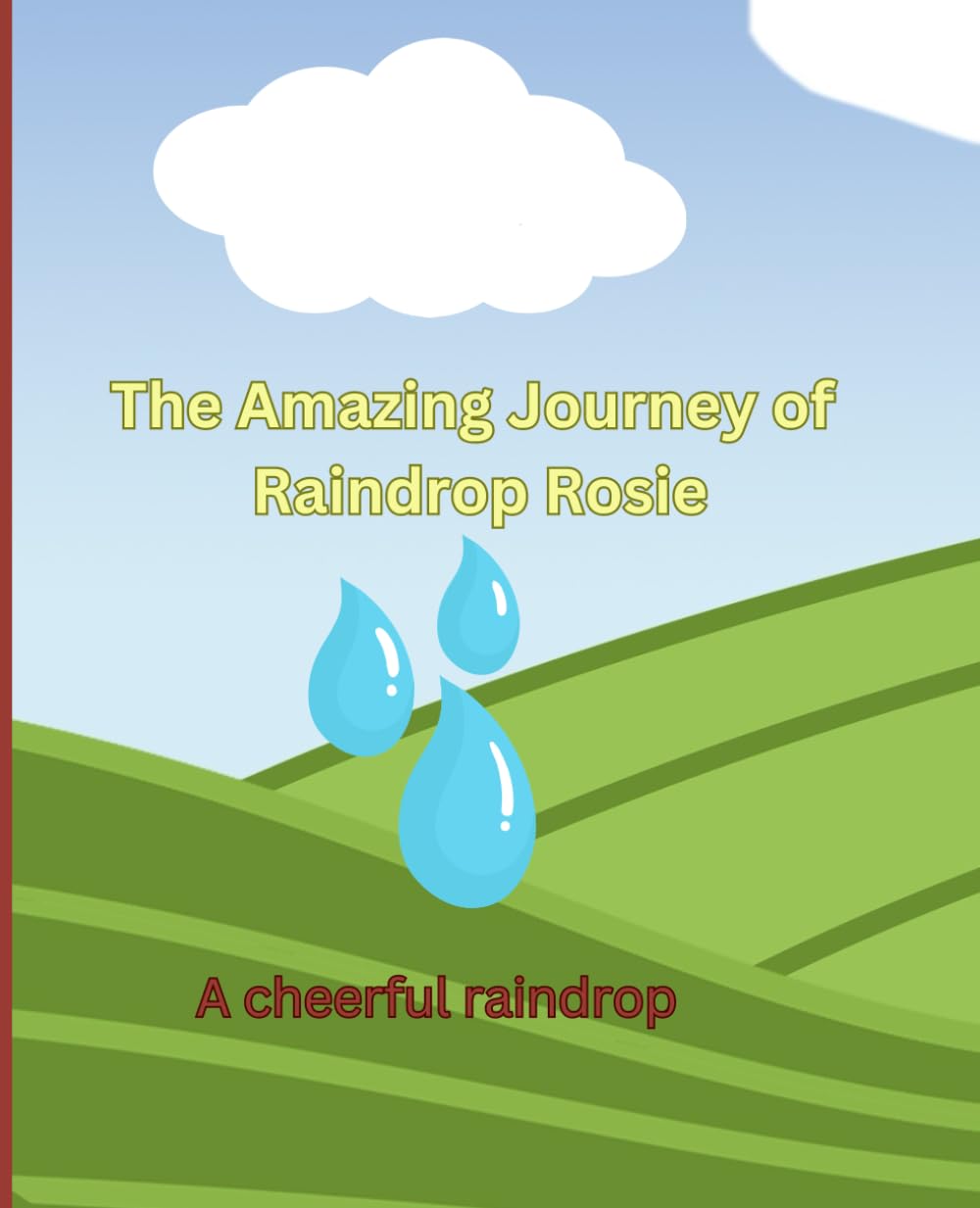 The wonderful journey of raindrops: A cheerful raindrop