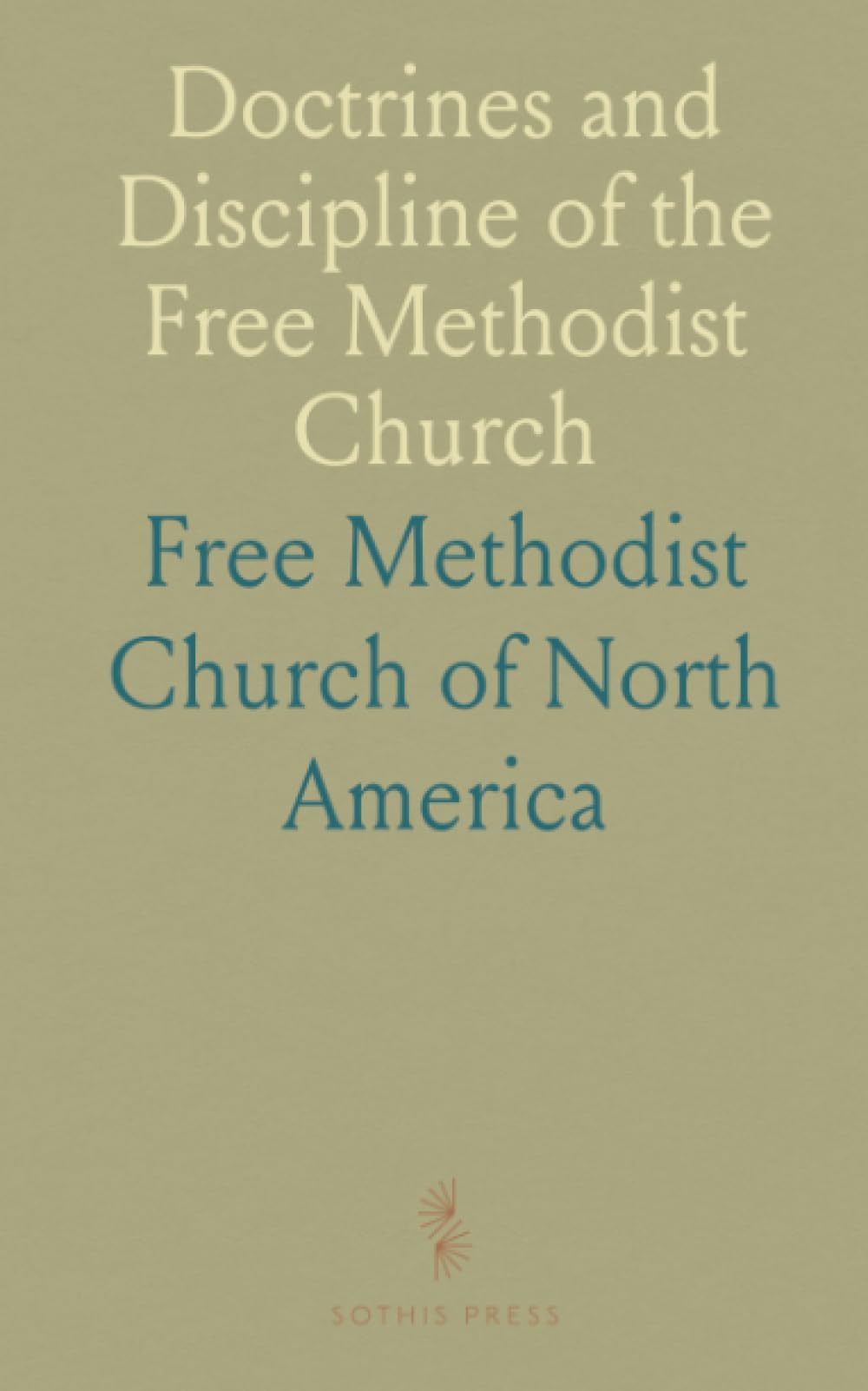 Doctrines and Discipline of the Free Methodist Church