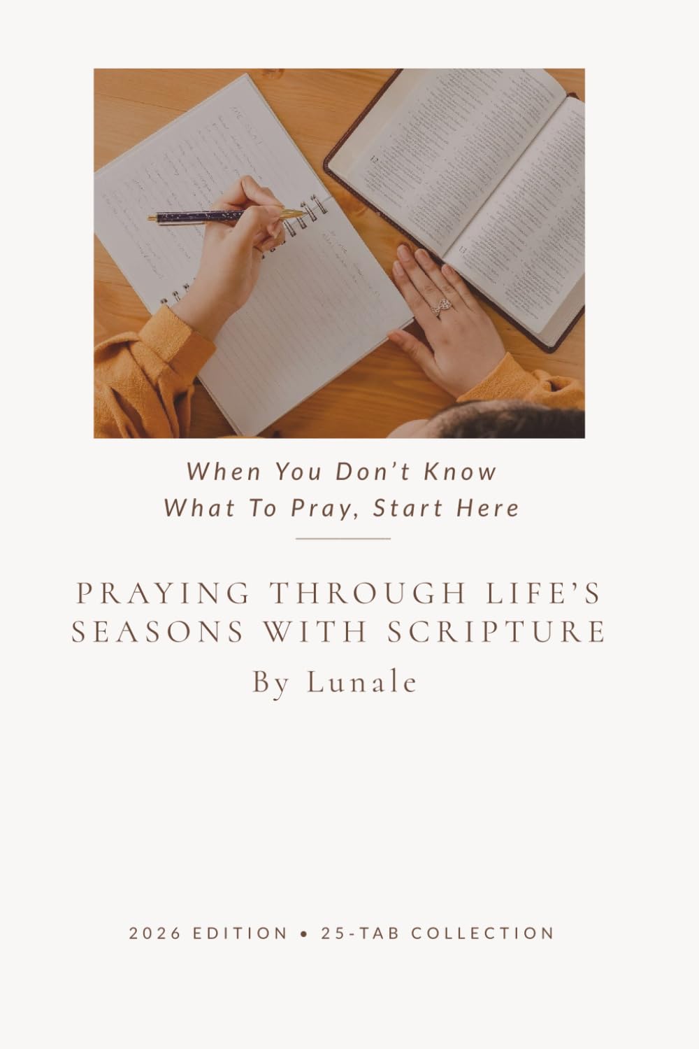 Praying Through Life's Seasons With Scripture: When You Don't Know What To Pray, Start Here