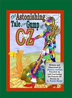 The Astonishing Tale Of The Gump Of Oz 1574330195 Book Cover