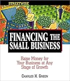 Financing the Small Business (Streetwise) by Charles H. Green (2003-01-04) - Charles H. Green;Adams Media