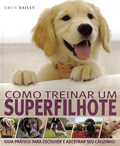 Como Treinar Um Superfilhote