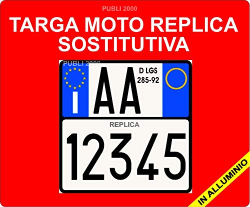 (Publi 2000) TARGA REPLICA SOSTITUTIVA IN ALLUMINIO PERSONALIZZABILE Codice della strada Art.102 D.LGS. 285/92 - COMUNICARE IL NUMERO DI TARGA A: email: publi2000@libero.it - Tel. 3282918072