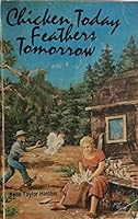 Chicken today, feathers tomorrow B0006YV62G Book Cover