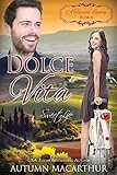 Dolce Vita: Sweet Life (A Tuscan Legacy) (Volume 9)