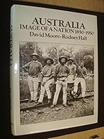 Australia: Image of a nation, 1850-1950 0002164477 Book Cover
