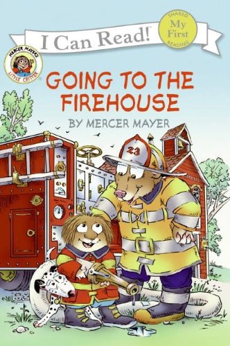 Little Critter: Going to the Firehouse (My First I Can Read)