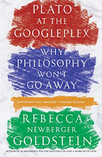 Plato at the Googleplex: Why Philosophy Won't Go Away Plato at the Googleplex: Why Philosophy Won't Go Away
